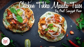 Chicken Tikka Masala Tacos Recipe  Chef Sanjyot Keer [upl. by Ahsiakal]