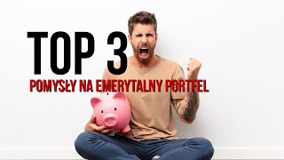 Co zrobić ze swoją emeryturą 3 najpopularniejsze pomysły  3 Najlepszy Portfel Emerytalny [upl. by Beverley]