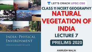 L7 Natural Vegetation of India  Class 11 NCERT  UPSC CSEIAS 2020  Anirudh Malik [upl. by Mateusz]