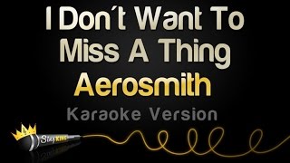 Aerosmith  I Dont Want To Miss A Thing Karaoke Version [upl. by Tubb]