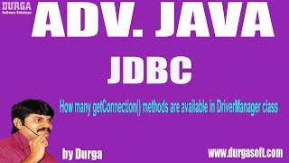 Adv JavaJDBC Session 132  How many getConnection methods are available in DriverManager class [upl. by Aihsekyw]