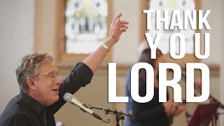 Don Moen  Thank You Lord  Live Worship Sessions [upl. by Gehman]