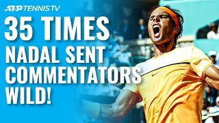 35 Times Rafael Nadal Sent Tennis Commentators WILD [upl. by Vlad]