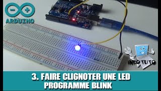 3 ARDUINO  Faire clignoter une LED Blink [upl. by Carleen]