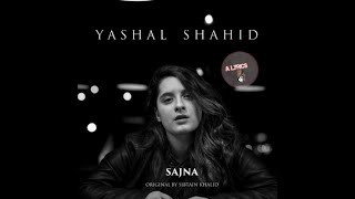 SAJNA  LYRICS Teri Yaadan Sahare Main Jee Ty La By Yashal Shahid [upl. by Maisel592]