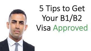 5 Tips to Help You Get Your B1B2 Visa Approved [upl. by Opalina]