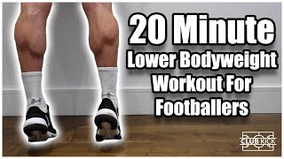 HOW TO GET CALVES LIKE GREALISH  20 Minute Lower Bodyweight Workout For Footballers [upl. by Leahci237]