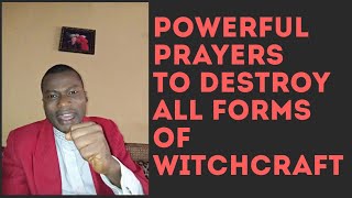 Complete Deliverance prayers Against All Forms Of Witchcraft [upl. by Arata]