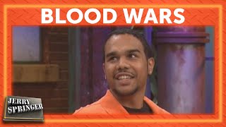 Blood Wars  Jerry Springer [upl. by Lanctot]