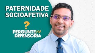 Paternidade socioafetiva O que é Como fazer o reconhecimento [upl. by Ystap]