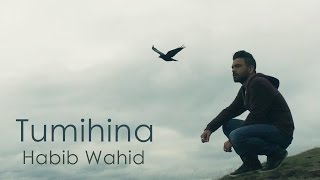 Habib Wahid  Tumihina [upl. by Kcerred]