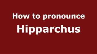 How to Pronounce Hipparchus  PronounceNamescom [upl. by Uok]