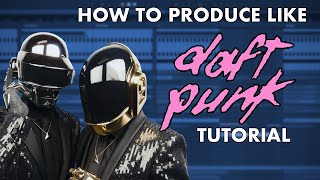 How To Produce Like DAFT PUNK  Drums Synths Vocals Sampling [upl. by Aelber]