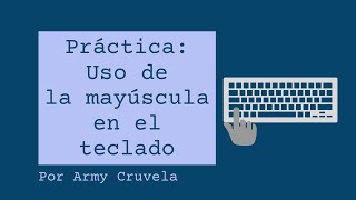 Práctica Uso de mayúscula en el teclado [upl. by Hamlin]