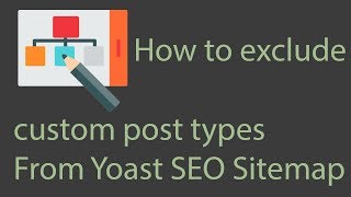 How To Exclude Custom Post Types From Yoast Sitemap [upl. by Ajam]