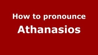 How to Pronounce Athanasios  PronounceNamescom [upl. by Reuben]