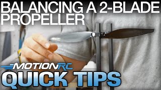 How To Balance A 2Blade Propeller  Quick Tip  Motion RC [upl. by Sexela969]