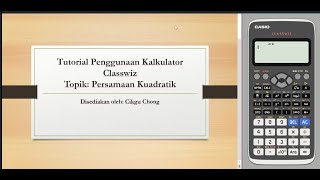 Tutorial Penggunaan Kalkulator Classwiz Persamaan Kuadratik [upl. by Nehtanhoj]