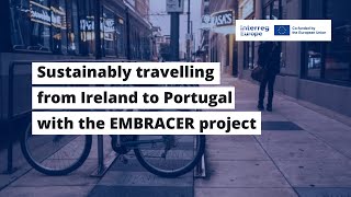 Interreg Europe Sustainably traveling from Ireland to Portugal [upl. by Aivatnohs]