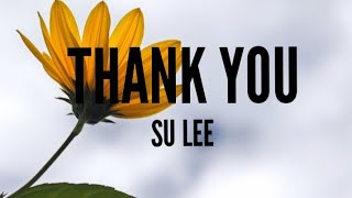 Su Lee  Thank you song Lyrics [upl. by Nelehyram646]