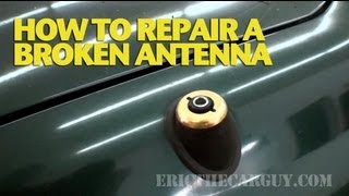 How To Repair A Broken Car Antenna EricTheCarGuy [upl. by Verlie]