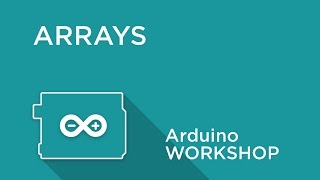 Arduino Workshop  Chapter 4  Using Arrays [upl. by Freddie]