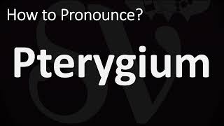 How to Pronounce Pterygium CORRECTLY [upl. by Reinert]